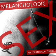 Melancholodic - Sex mit Torsten Schlosser